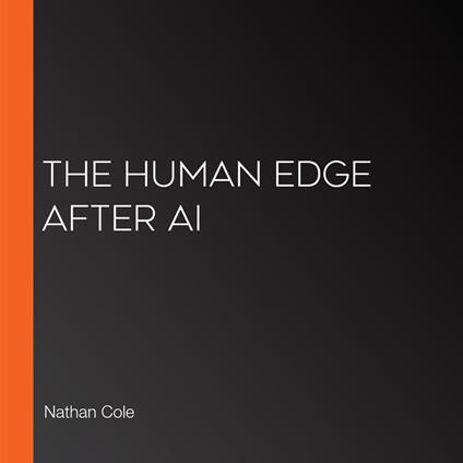 Human Edge After AI, The