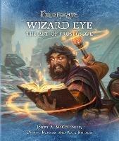 Frostgrave: Wizard Eye: The Art of Frostgrave - Joseph A. McCullough,Dmitry Burmak,Kate Burmak - cover