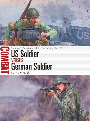 US Soldier vs German Soldier: Salerno, Anzio, and Omaha Beach, 1943-44 - Chris McNab - cover