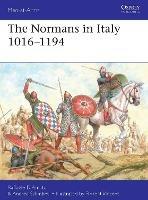 The Normans in Italy 1016-1194 - Raffaele D'Amato,Andrea Salimbeti - cover