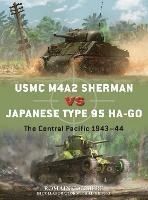USMC M4A2 Sherman vs Japanese Type 95 Ha-Go: The Central Pacific 1943–44 - Romain Cansière,Ed Gilbert - cover