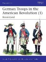 German Troops in the American Revolution (1): Hessen-Cassel - Donald M. Londahl-Smidt - cover