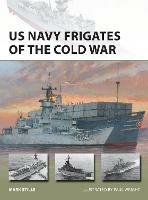 US Navy Frigates of the Cold War - Mark Stille - cover
