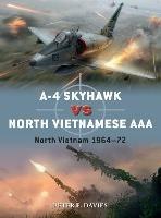 A-4 Skyhawk vs North Vietnamese AAA: North Vietnam 1964-72 - Peter E. Davies - cover