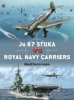 Ju 87 Stuka vs Royal Navy Carriers: Mediterranean - Robert Forsyth - cover