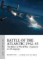 Battle of the Atlantic 1942–45: The climax of World War II’s greatest naval campaign - Mark Lardas - cover