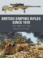 British Sniping Rifles since 1970: L42A1, L96A1 and L115A3 - Steve Houghton - cover