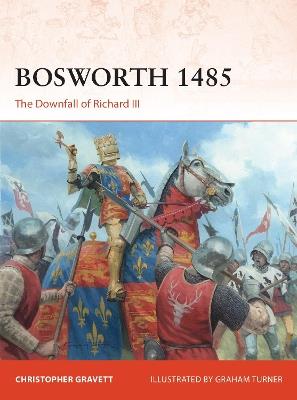 Bosworth 1485: The Downfall of Richard III - Christopher Gravett - cover