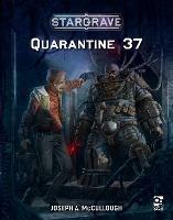 Stargrave: Quarantine 37 - Joseph A. McCullough - cover