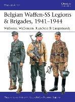 Belgian Waffen-SS Legions & Brigades, 1941-1944: Wallonie, Wallonien, Flandern & Langemarck - Massimiliano Afiero - cover