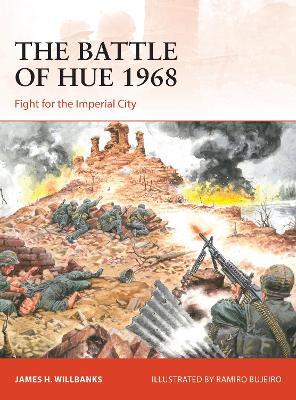 The Battle of Hue 1968: Fight for the Imperial City - James H Willbanks - cover