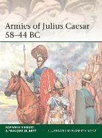 Armies of Julius Caesar 58-44 BC - Raffaele D'Amato,Francois Gilbert - cover