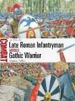 Late Roman Infantryman vs Gothic Warrior: AD 376–82 - Murray Dahm - cover