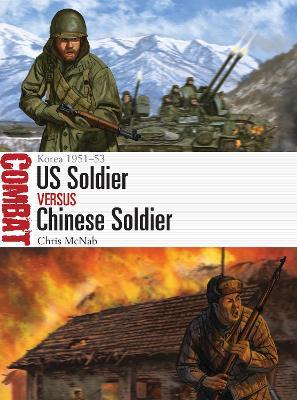 US Soldier vs Chinese Soldier: Korea 1951-53 - Chris McNab - cover