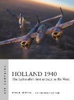 Holland 1940: The Luftwaffe's first setback in the West - Ryan K. Noppen - cover