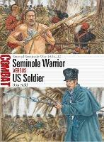 Seminole Warrior vs US Soldier: Second Seminole War 1835-42 - Ron Field - cover
