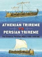 Athenian Trireme vs Persian Trireme: The Graeco-Persian Wars 499–449 BC - Nic Fields - cover