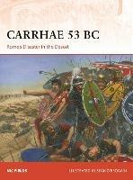 Carrhae 53 BC: Rome's Disaster in the Desert - Nic Fields - cover