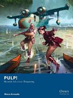 Pulp!: Skirmish Adventure Wargaming