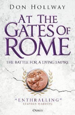 At the Gates of Rome: The Battle for a Dying Empire - Don Hollway - cover