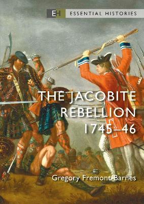 The Jacobite Rebellion: 1745–46 - Gregory Fremont-Barnes - cover