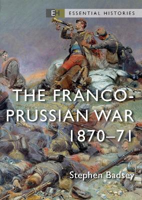 The Franco-Prussian War: 1870–71 - Stephen Badsey - cover