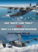 H6K “Mavis”/H8K “Emily” vs PB4Y-1/2 Liberator/Privateer: Pacific Theater 1943–45