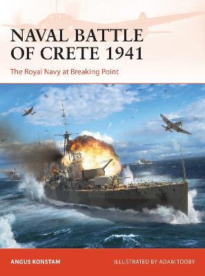 Naval Battle of Crete 1941: The Royal Navy at Breaking Point - Angus Konstam - cover