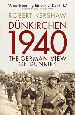 Dünkirchen 1940: The German View of Dunkirk - Robert Kershaw - cover