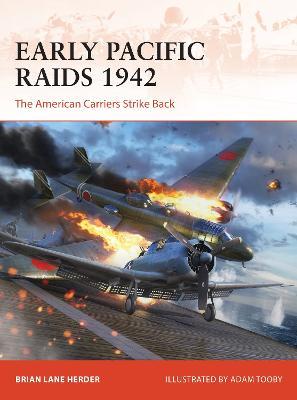 Early Pacific Raids 1942: The American Carriers Strike Back - Brian Lane Herder - cover