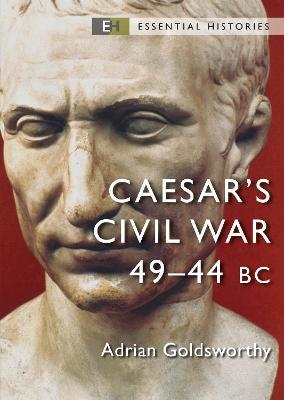 Caesar's Civil War: 49–44 BC - Adrian Goldsworthy - cover