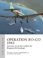 Operation Ro-Go 1943: Japanese air power tackles the Bougainville landings