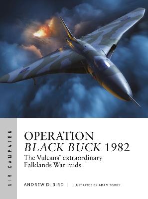 Operation Black Buck 1982: The Vulcans' extraordinary Falklands War raids - Andrew Bird - cover