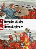 Barbarian Warrior vs Roman Legionary: Marcomannic Wars AD 165–180
