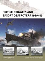 British Frigates and Escort Destroyers 1939–45