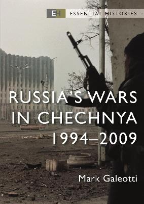 Russia’s Wars in Chechnya: 1994–2009 - Mark Galeotti - cover