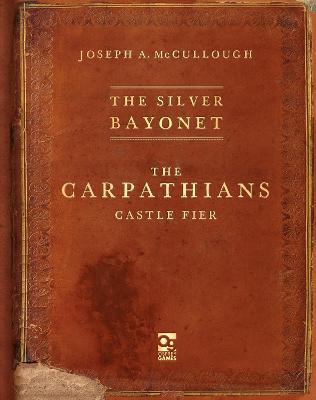 The Silver Bayonet: The Carpathians: Castle Fier - Joseph A. McCullough - cover