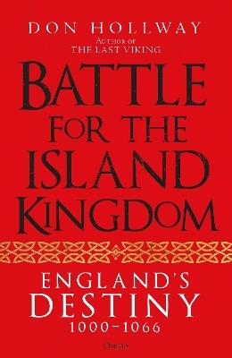 Battle for the Island Kingdom: England's Destiny 1000–1066 - Don Hollway - cover