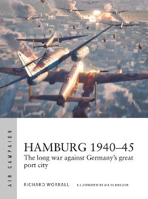 Hamburg 1940–45: The long war against Germany's great port city - Richard Worrall - cover