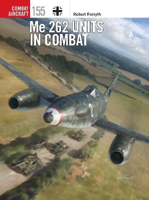 Me 262 Units in Combat - Robert Forsyth - cover