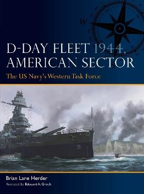 D-Day Fleet 1944, American Sector: The US Navy's Western Task Force - Brian Lane Herder - cover