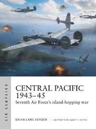 Central Pacific 1943–45: Seventh Air Force's island-hopping war