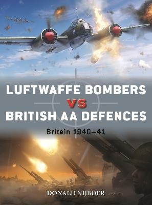 Luftwaffe Bombers vs British AA Defences: Britain 1940–41 - Donald Nijboer - cover