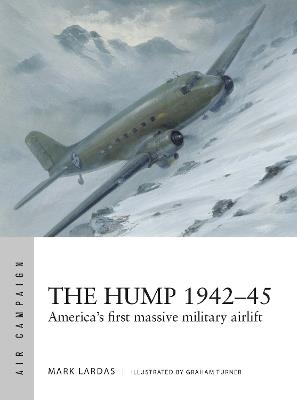 The Hump 1942–45: America's first massive military airlift - Mark Lardas - cover