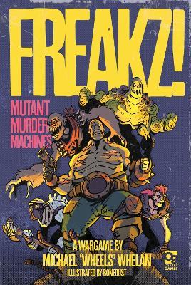 FREAKZ!: Mutant Murder Machines - Michael Whelan - cover