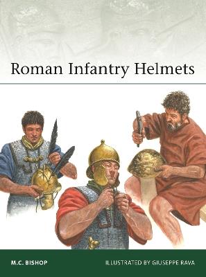 Roman Infantry Helmets - M.C. Bishop - cover