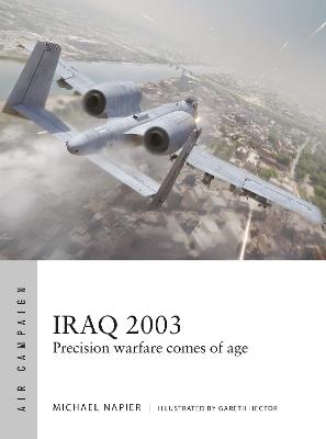 Iraq 2003: Precision warfare comes of age - Michael Napier - cover