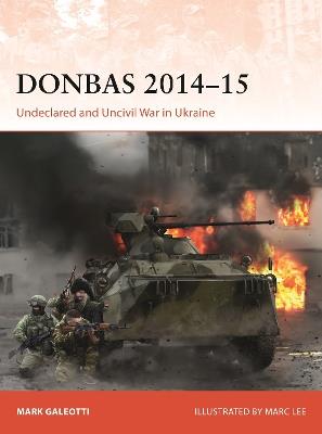 Donbas 2014–15: Undeclared and Uncivil War in Ukraine - Mark Galeotti - cover