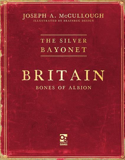 The Silver Bayonet: Britain: Bones of Albion