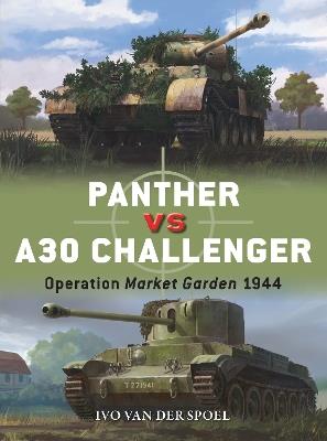 Panther vs A30 Challenger: Operation Market Garden 1944 - Ivo van der Spoel - cover